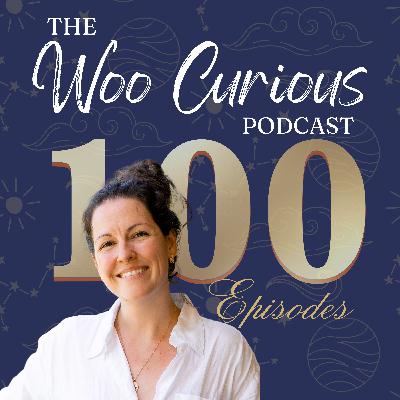 S2:E100 | 100th Episode Celebration: Reflections on Magic, Language & the Woo Curious Journey ✨ S2:E100 | 100th Episode Celebration: Reflections on Magic, Language & the Woo Curious Journey ✨