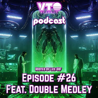 VTO Records Podcast 26- Featuring Double Medley (Hosted by Lee UHF)