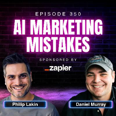 The Biggest Mistakes Marketers Make with AI (And How to Fix It) with Phil Lakin, Head of Enterprise Innovation at Zapier | Ep. 350