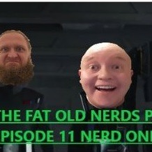 THE FAT OLD NERDS PODCAST