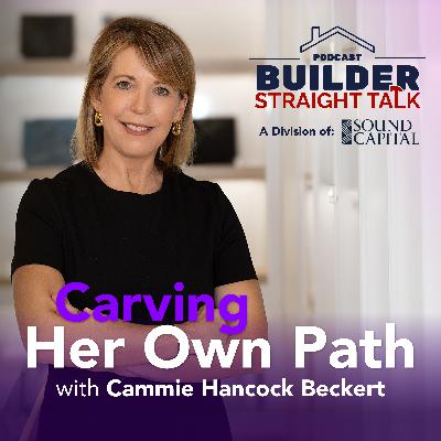 Third-Generation Builder, First-Time Entrepreneur: How Cammie Hancock Beckert Carved Her Own Path