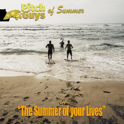 The Pitch Guys of Summer in "The Summer of your Lives"