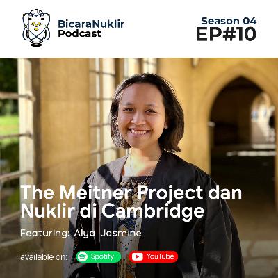 Bicara Nuklir S04E10: The Meitner Project dan Nuklir di Cambridge