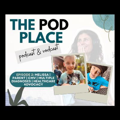Ep 2: Melissa | Parent | CMV | Multiple Diagnoses | Healthcare Advocacy