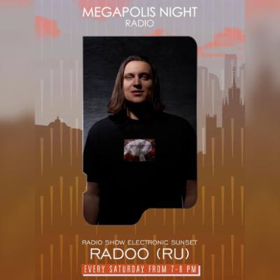 RADOO (RU) - Radio Show Electronic Sunset by AM PM on Megapolis Night RADOO (RU) - Radio Show Electronic Sunset by AM PM on Megapolis Night