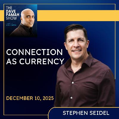 Connection as Currency: Stephen Seidel on Turning Loss into Leadership and Legacy Connection as Currency: Stephen Seidel on Turning Loss into Leadership and Legacy
