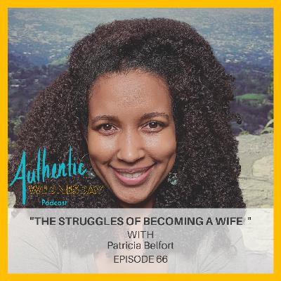 66. The Struggles of becoming A Wife