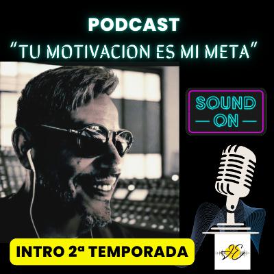 Introducción Segunda Temporada "Tu Motivación es Mi Meta "