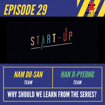 Episode 29: Start Up -Why we should learn from it