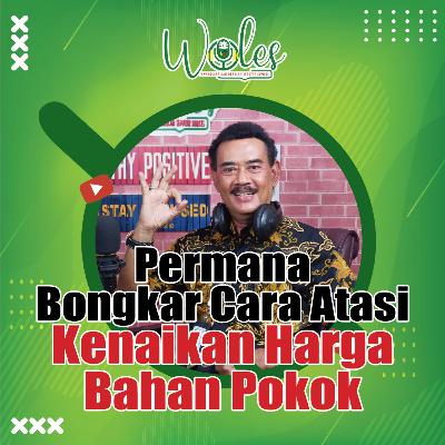 Permana Bongkar Rahasia Atasi Kenaikan Harga Bahan Pokok Permana Bongkar Rahasia Atasi Kenaikan Harga Bahan Pokok