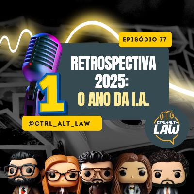 EP. 77 - Retrospectiva 2025 (Pt. 1): O Ano da I.A.