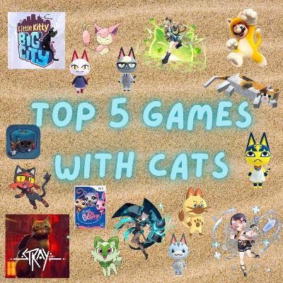 S4 E05 | Top 5 Games with Cats