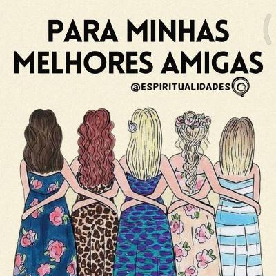 Para minhas melhores amigas