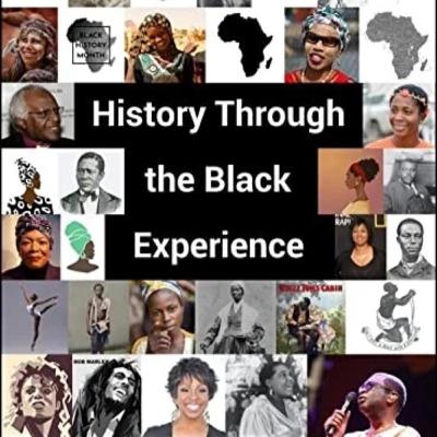 History Through The Black Experience