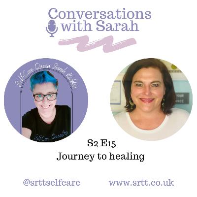 Beth's Journey to healing, S2 E15 Conversations with Sarah Beth's Journey to healing, S2 E15 Conversations with Sarah
