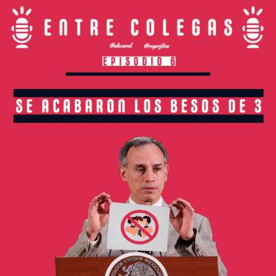 Episodio 6. Se acabaron los besos de 3