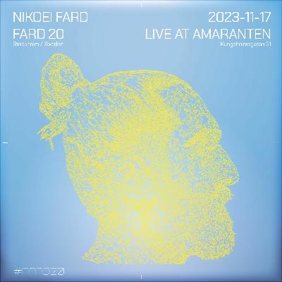 FARD20 – Nikoei Fard liveset from Amaranten, Stockholm, Sweden