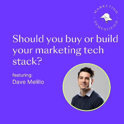 69: Should you build or buy your marketing tech stack? 69: Should you build or buy your marketing tech stack?