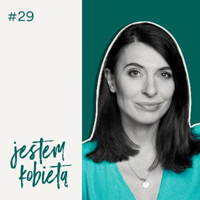 #29 Olga Kozierowska | O emocjach, których mieć nie wolno, a trzeba