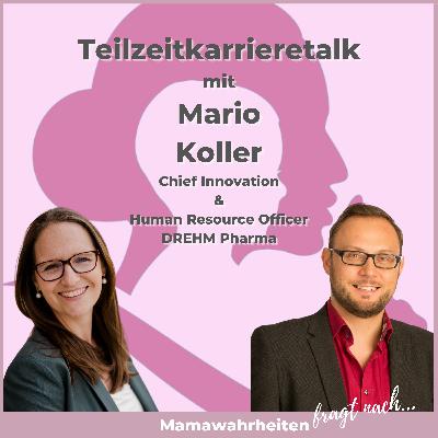 #7 - Teilzeitkarrieretalk | Mario Koller | Chief Innovation & HR Officer DREHM Pharma #7 - Teilzeitkarrieretalk | Mario Koller | Chief Innovation & HR Officer DREHM Pharma