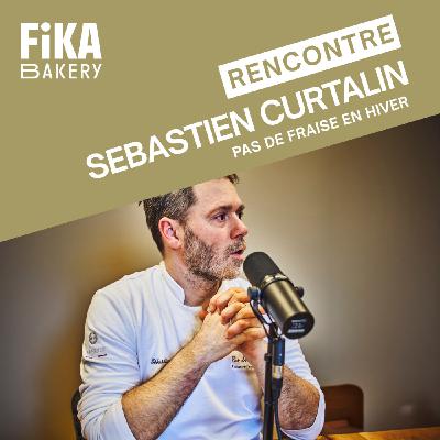 De pianiste professionnel à artisan boulanger-pâtissier - Sébastien Curtalin, “Pas de fraise en hiver”