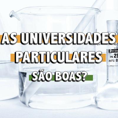 As universidades particulares são boas? A verdade revelada