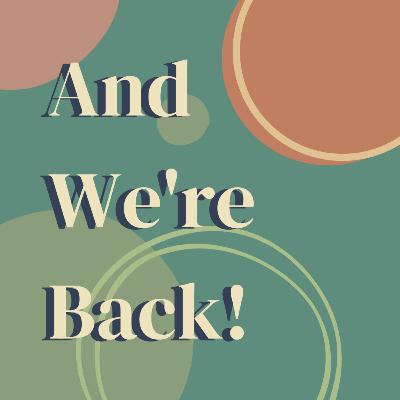And We're Back!