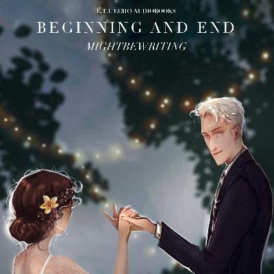 Beginning and End, Chapter 35, A Dramione Audiofic Beginning and End, Chapter 35, A Dramione Audiofic