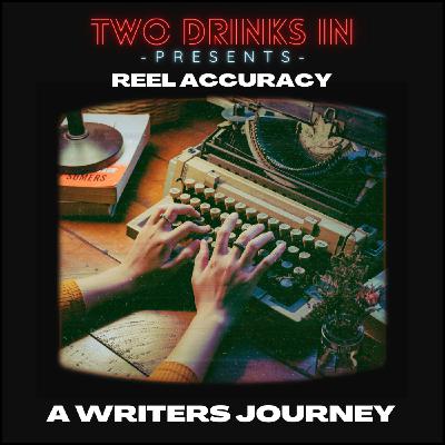 Reel Accuracy: A Writers Journey