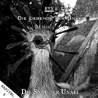 II. Kapitel 8 - Die Saat der Unaki