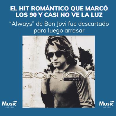 Always de Bon Jovi: la balada de los 90 que casi no existe