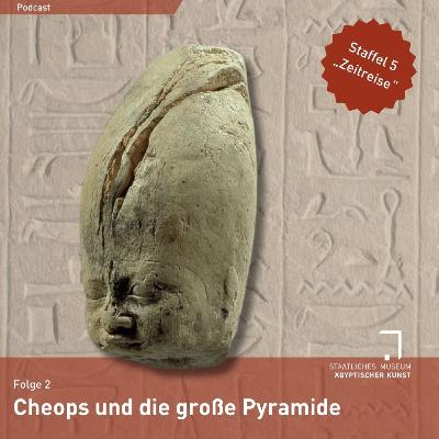 Cheops und die große Pyramide