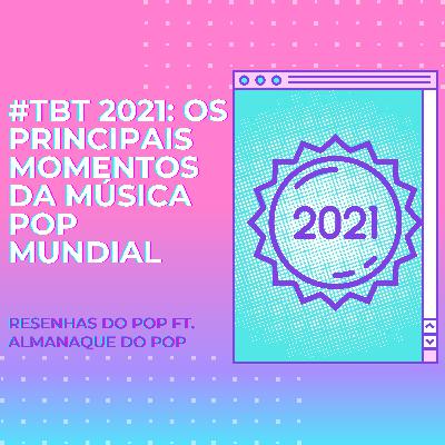#TBT 2021: Os principais momentos da música pop mundial