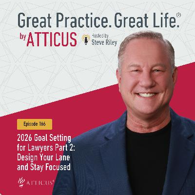 2026 Goal Setting for Lawyers Part 2: Design Your Lane and Stay Focused | Ep. 166 2026 Goal Setting for Lawyers Part 2: Design Your Lane and Stay Focused | Ep. 166
