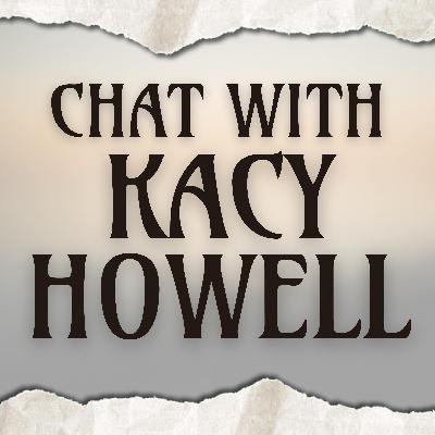 Chat with Kacy Howell