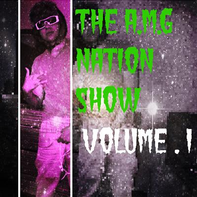 THE A.M.G NATION SHOW Vol.1