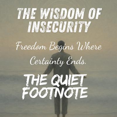 The Wisdom of Insecurity by Alan Watts | Living Fully in a Changing World The Wisdom of Insecurity by Alan Watts | Living Fully in a Changing World