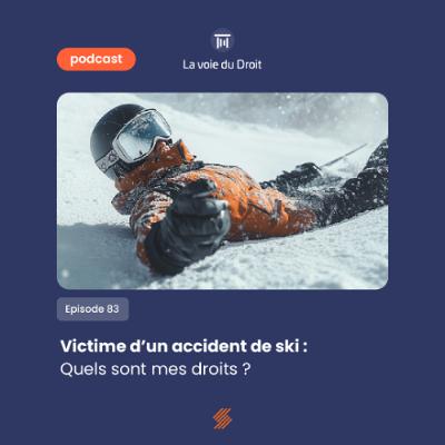 Victime d’un accident de ski : quels sont mes droits ?