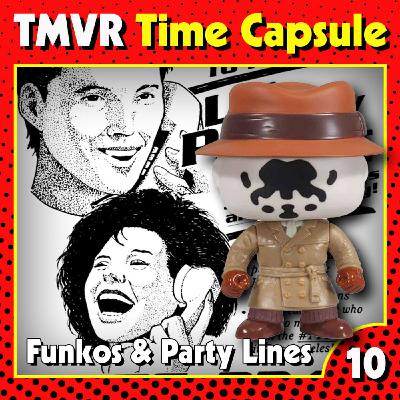 TMVR-Time Capsule-10 - Funkos & Party Lines