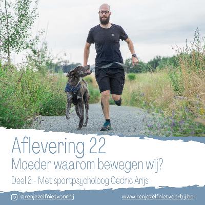 Moeder, waarom bewegen wij? Deel 2 - Met sportpsycholoog Cedric Arijs