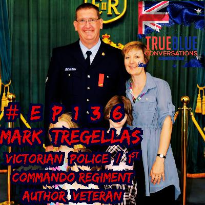 True Blue Conversations - Mark Tregellas - Victorian Police / Commando Regiment Author Veteran