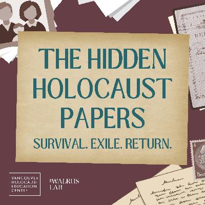Introducing: The Hidden Holocaust Papers: Survival. Exile. Return.