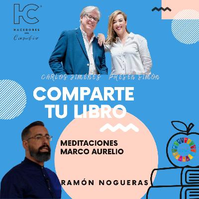 #234. Carlos Jiménez charla con Ramón Nogueras sobre el libro "Meditaciones" de Marco Aurelio
