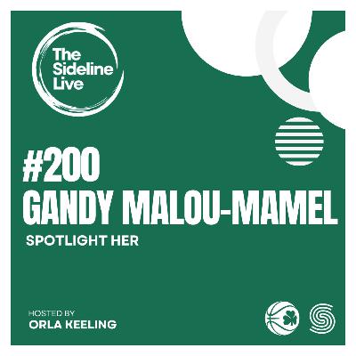 #200 Gandy Malou-Mamel // From Limerick to UCONN - The basketball capital of the world