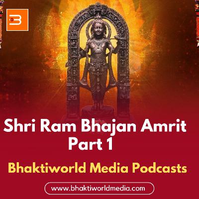 Shri Ram Bhajan Amrit Part 1 - Bhaktiworld Media App - Bhaktiworld Media Podcasts Shri Ram Bhajan Amrit Part 1 - Bhaktiworld Media App - Bhaktiworld Media Podcasts