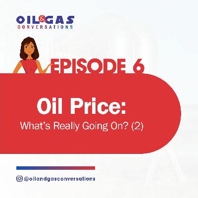 #6 - Oil Price: What is Really Going On? (2)