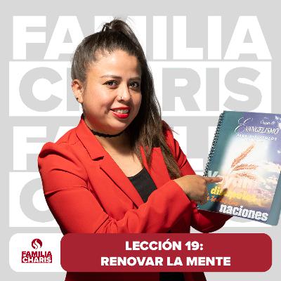 Familia Charis | Lección 19 | Renovar la Mente