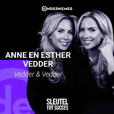 Afl. 5 - Esther en Anne Vedder: ‘Mensen denken nog steeds dat succes ons is komen aanwaaien’  | Sleutel tot Succes: twee jaar later