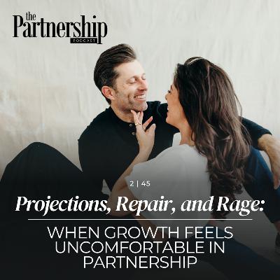 Projections, Repair, and Rage: When Growth Feels Uncomfortable in Partnership