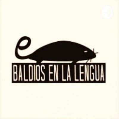 Baldíos en la Lengua Radio- episodio #8